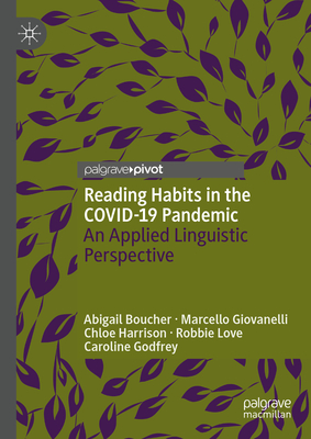 Reading Habits in the COVID-19 Pandemic: An Applied Linguistic Perspective - Boucher, Abigail, and Giovanelli, Marcello, and Harrison, Chloe
