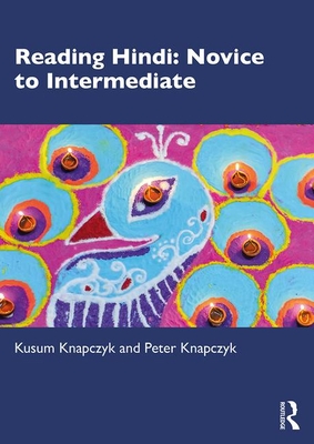 Reading Hindi: Novice to Intermediate - Knapczyk, Kusum, and Knapczyk, Peter