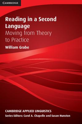 Reading in a Second Language: Moving from Theory to Practice - Grabe, William