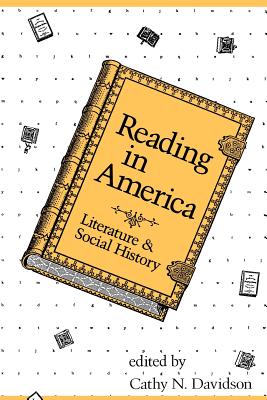 Reading in America: Literature and Social History - Davidson, Cathy N (Editor)