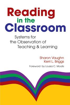 Reading in the Classroom: Systems for the Observation of Teaching and Learning - Vaughn, Sharon (Editor), and Briggs, Kerri (Editor)