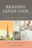 Reading Japan Cool: Patterns of Manga Literacy and Discourse