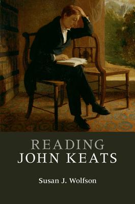 Reading John Keats - Wolfson, Susan J