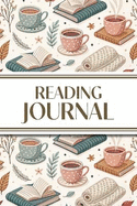 Reading Journal (Tea, Books, and Foliage): 6"x9" Book Lover's Diary; Book/Series Reviews, Reading Tracker, Favorite Book List, Favorite Quotes, Reading Challenges, and More!