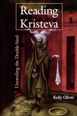 Reading Kristeva - Oliver, Kelly