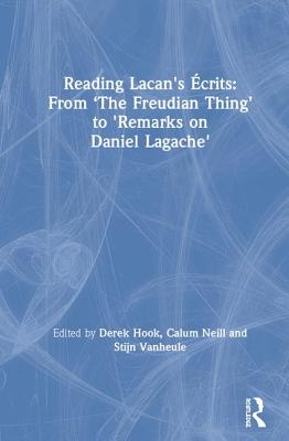 Reading Lacan's crits: From 'The Freudian Thing' to 'Remarks on Daniel Lagache' - Hook, Derek (Editor), and Neill, Calum (Editor), and Vanheule, Stijn (Editor)