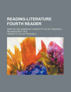 Reading-Literature Fourth Reader: Adapted and Graded by Harriette Taylor Treadwell and Margaret Free