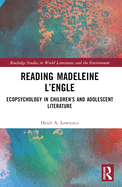 Reading Madeleine l'Engle: Ecopsychology in Children's and Adolescent Literature