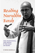 Reading Nuruddin Farah: The Individual, the Novel & the Idea of Home