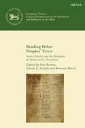 Reading Other Peoples' Texts: Social Identity and the Reception of Authoritative Traditions