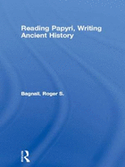 Reading Papyri, Writing Ancient History