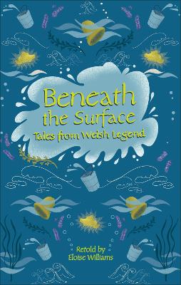 Reading Planet - Beneath the Surface Tales from Welsh Legend - Level 7: Fiction (Saturn) - Williams, Eloise