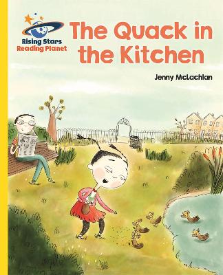 Reading Planet - The Quack in the Kitchen - Yellow: Galaxy - McLachlan, Jenny