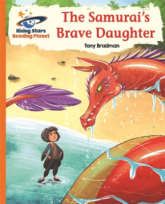 Reading Planet - The Samurai's Brave Daughter - Orange: Galaxy - Bradman, Tony