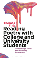 Reading Poetry with College and University Students: Overcoming Barriers and Deepening Engagement