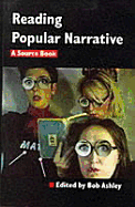 Reading Popular Narrative: A Source Book - Ashley, Bob (Editor)