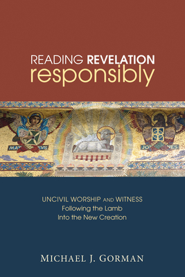Reading Revelation Responsibly - Gorman, Michael J