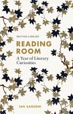Reading Room: A Year of Literary Curiosities - Sansom, Ian