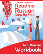 Reading Russian Workbook: Russian Step By Step Total Beginner