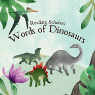 Reading Scholars: Words of Dinosaurs