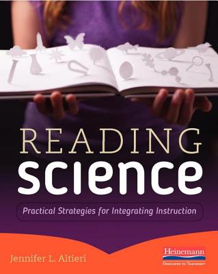 Reading Science: Practical Strategies for Integrating Instruction - Altieri, Jennifer L