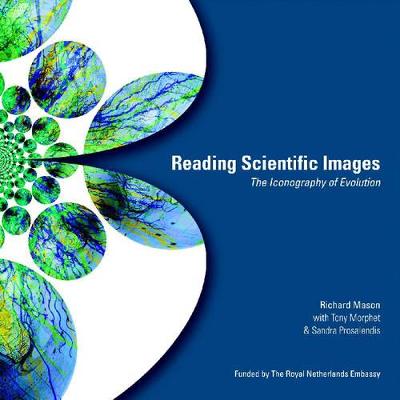 Reading Scientific Images: The Iconography of Evolution - Mason, Richard, and Morphet, Tony, and Prosalendis, Sandra