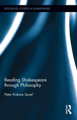 Reading Shakespeare through Philosophy - Saval, Peter Kishore