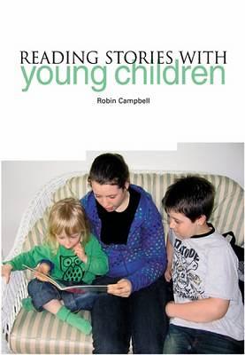 Reading Stories with Young Children - Campbell, Robin