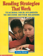 Reading Strategies That Work: Teaching Your Students How to Use Key Strategies to Become...