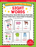 Reading Success Mini-Books: Sight Words: 20 Interactive Mini-Books That Help Every Child Get a Great Start in Reading - Spann, Mary Beth