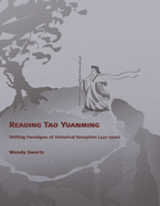 Reading Tao Yuanming: Shifting Paradigms of Historical Reception (427 - 1900)
