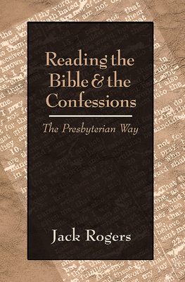 Reading the Bible and the Confessions - Rogers, Jack