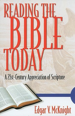 Reading the Bible Today: A 21st-Century Appreciation of Scripture - McKnight, Edgar V