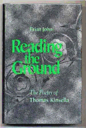 Reading the Ground: The Poetry of Thomas Kinsella