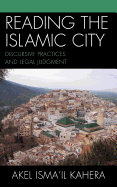 Reading the Islamic City: Discursive Practices and Legal Judgment