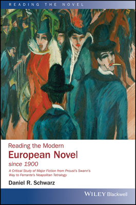 Reading the Modern European Novel since 1900 - Schwarz, Daniel R