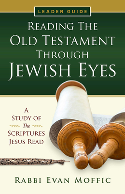 Reading the Old Testament Through Jewish Eyes Leader Guide - Moffic, Evan