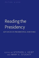 Reading the Presidency: Advances in Presidential Rhetoric