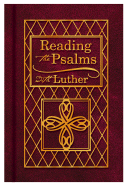 Reading the Psalms with Luther: The Psalter for Individual & Family Devotions