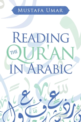 Reading the Qur'an in Arabic - Umar, Mustafa