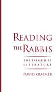 Reading the Rabbis: The Talmud as Literature