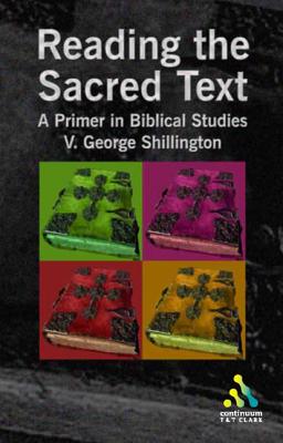 Reading the Sacred Text: An Introduction in Biblical Studies - Shillington, V George, and Shillington, George V
