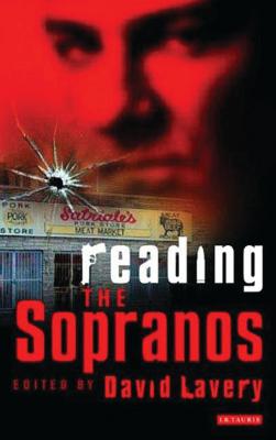 Reading the Sopranos: Hit TV from HBO - Lavery, David, Professor (Editor)