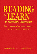 Reading to Learn in Secondary Classrooms: Increasing Comprehension and Understanding