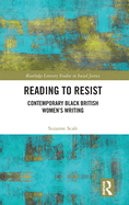 Reading to Resist: Contemporary Black British Women's Writing