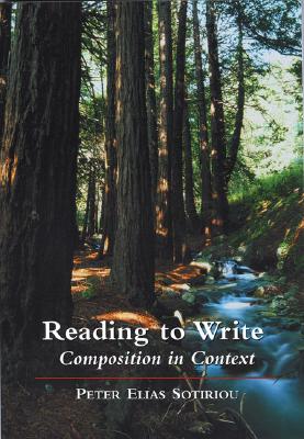 Reading to Write: Composition in Context - Sotiriou, Peter Elias