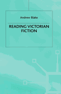 Reading Victorian Fiction: The Cultural Context and Ideological Content of the Nineteenth-century Novel