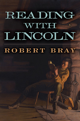 Reading with Lincoln - Bray, Robert