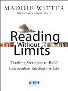 Reading Without Limits: Teaching Strategies to Build Independent Reading for Life