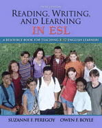 Reading, Writing and Learning in ESL: A Resource Book for Teaching K-12 English Learners